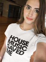 HOUSE MUSIC SAVED ME T-Shirt