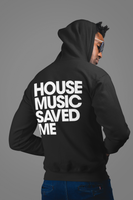 HOUSE MUSIC SAVED ME Hoodie