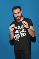 HOUSE MUSIC SAVED ME T-Shirt