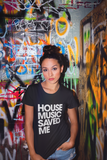 HOUSE MUSIC SAVED ME T-Shirt