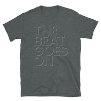 THE BEAT GOES ON T-Shirt