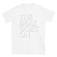 THE BEAT GOES ON T-Shirt