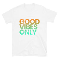 GOOD VIBES ONLY T-Shirt (available in multiple colors)